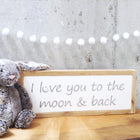 Handpainted Wood Sign with Lettering - I Love You to the Moon and Back